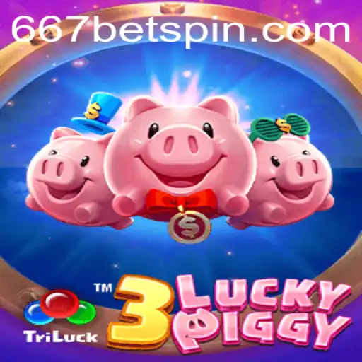 Unveiling the Thrills of 3LUCKYPIGGY with 667BET